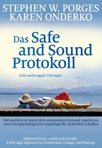 Das Safe and Sound Protokoll, Stephen W. Porges ; Karen Onderko - Paperback - 9783944476544