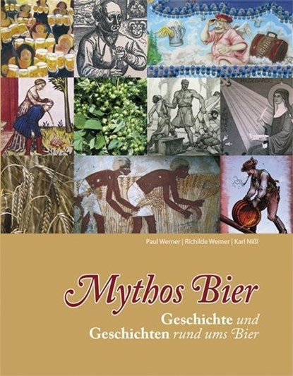 Mythos Bier, Paul Werner ;  Richilde Werner ;  Karl Nißl - Gebonden - 9783944501000