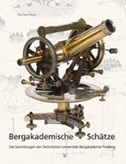 Bergakademische Schätze, ZAUN,  Jörg - Gebonden - 9783944509273