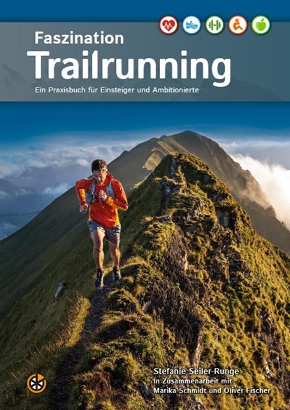 Faszination Trailrunning, Stefanie Seiler-Runge ; Marika Schmidt ; Oliver Fischer - Paperback - 9783944526249