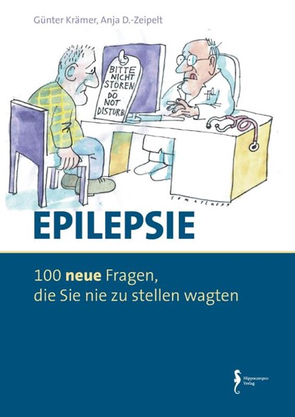 Epilepsie - 100 Fragen, die Sie nie zu stellen wagten, Günter Krämer ; Anja D.-Zeipelt - Paperback - 9783944551319