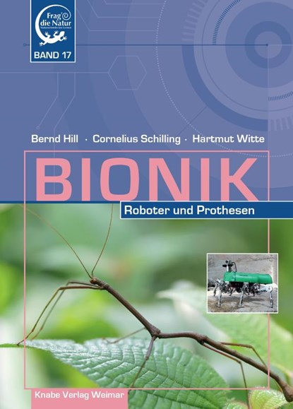 Bionik - Roboter und Prothesen, Bernd Hill ; Cornelius Schilling ; Hartmut Witte - Gebonden - 9783944575469