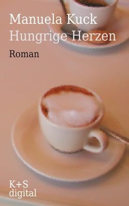 Hungrige Herzen, Manuela Kuck - Ebook - 9783944576046