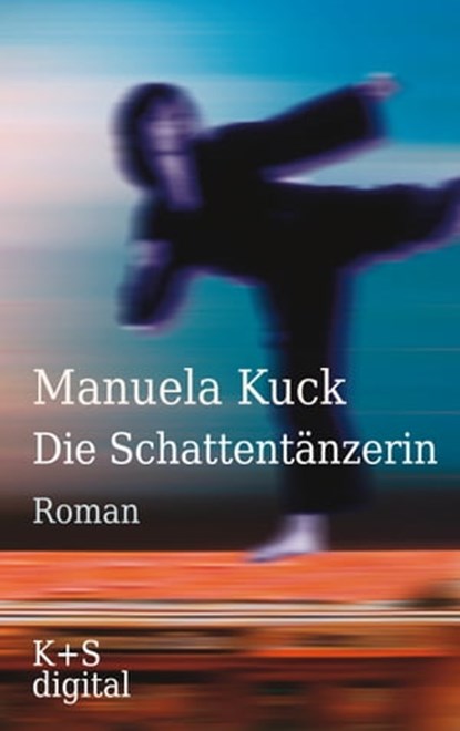 Die Schattentänzerin, Manuela Kuck - Ebook - 9783944576190