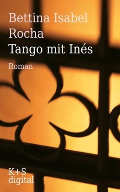 Tango mit Inés, Bettina Isabel Rocha - Ebook - 9783944576374