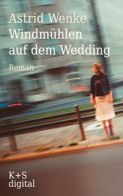 Windmühlen auf dem Wedding, Astrid Wenke - Ebook - 9783944576398