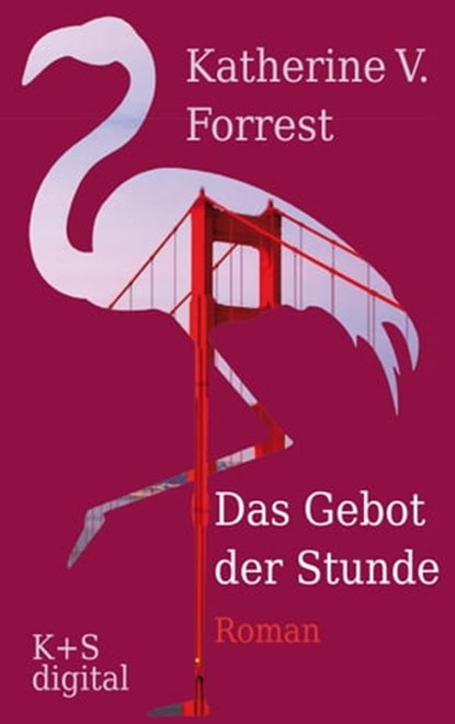 Das Gebot der Stunde, Katherine V. Forrest - Ebook - 9783944576619