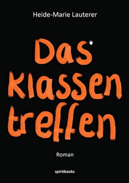 Das Klassentreffen, Heide-Marie Lauterer - Ebook - 9783944587905