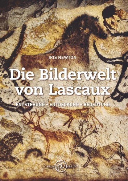 Die Bilderwelt von Lascaux, Iris Newton - Gebonden - 9783944594217