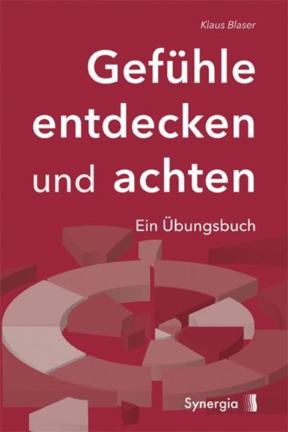 Gefühle entdecken und achten, Klaus Blaser - Paperback - 9783944615318
