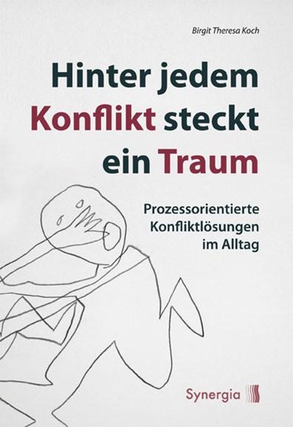 Hinter jedem Konflikt steckt ein Traum, Birgit Theresa Koch - Paperback - 9783944615356