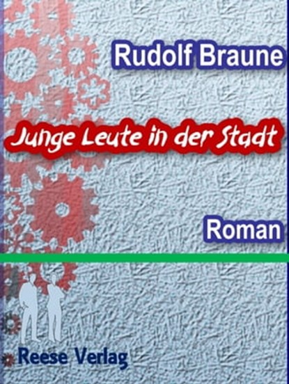 Junge Leute in der Stadt, Rudolf Braune - Ebook - 9783944621159