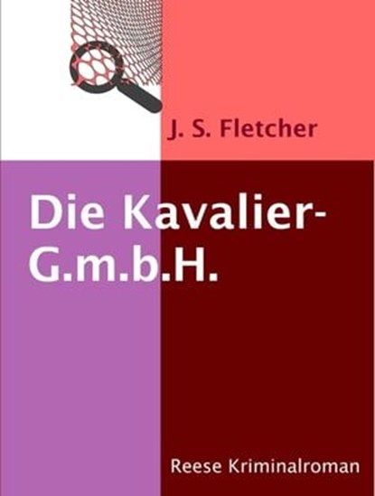 Die Kavalier-G.m.b.H., J. S. Fletcher - Ebook - 9783944621210