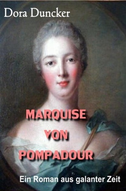 Marquise von Pompadour, Dora Duncker - Ebook - 9783944621425