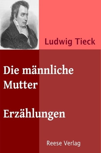 Die männliche Mutter, Ludwig Tieck - Ebook - 9783944621593