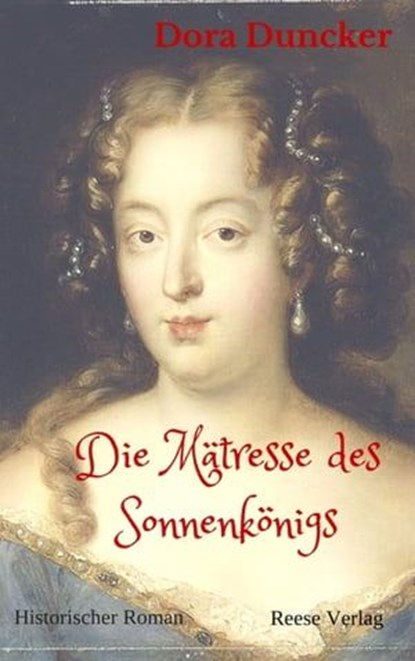 Die Mätresse des Sonnenkönigs, Dora Duncker - Ebook - 9783944621869