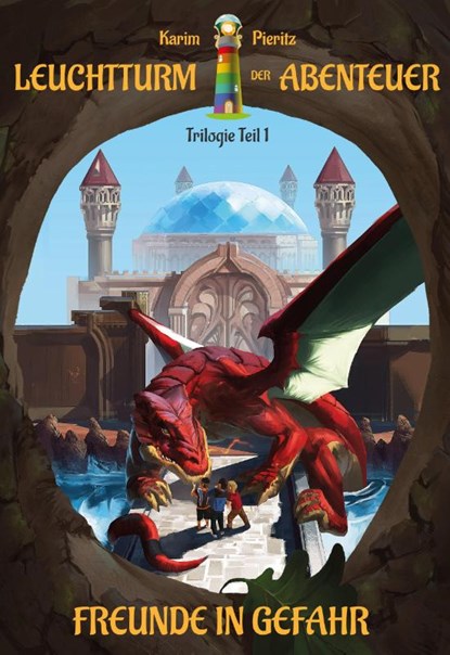 Leuchtturm der Abenteuer 1 Freunde in Gefahr - Kinderbuch ab 10 - 12 Jahren für Jungen und Mädchen (Fantasy-Reihe), Karim Pieritz - Paperback - 9783944626703