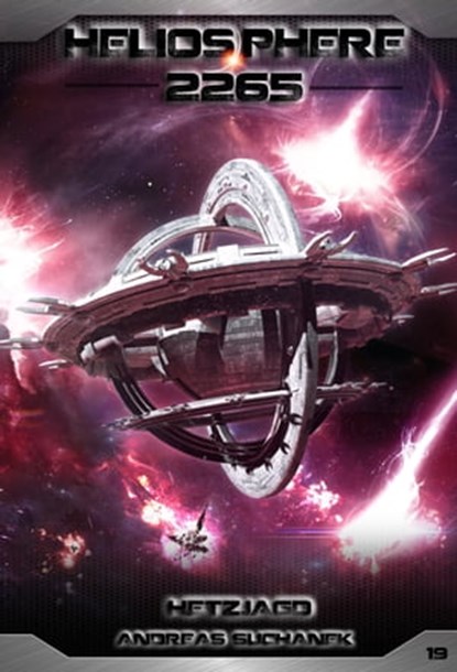 Heliosphere 2265 - Band 19: Hetzjagd (Science Fiction), Andreas Suchanek - Ebook - 9783944652948