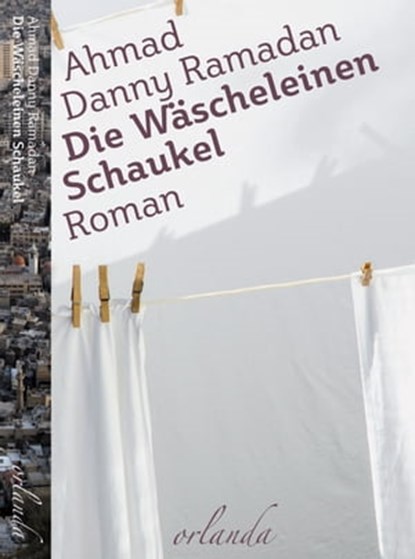 Die Wäscheleinen-Schaukel, Danny Ramadan - Ebook - 9783944666754