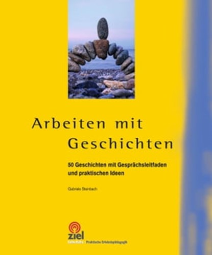 Arbeiten mit Geschichten, Gabriele Steinbach - Ebook - 9783944708331