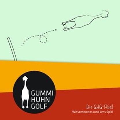 Gummihuhngolf, Christoph Sonntag - Ebook - 9783944708508