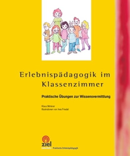 Erlebnispädagogik im Klassenzimmer, Klaus Minkner - Ebook - 9783944708515