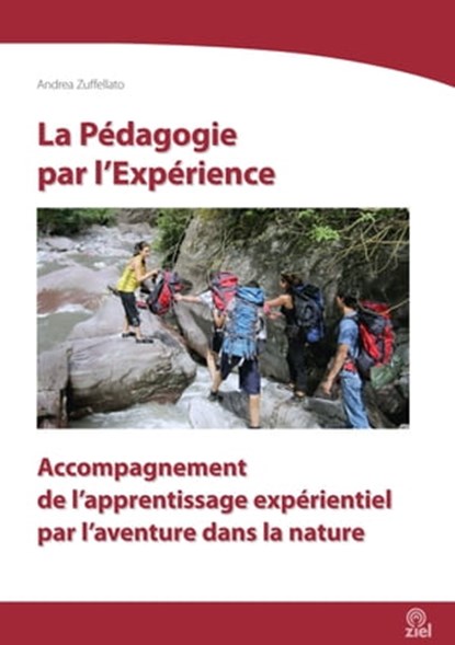 La Pédagogie par l'Expérience, Andrea Zuffellato - Ebook - 9783944708614