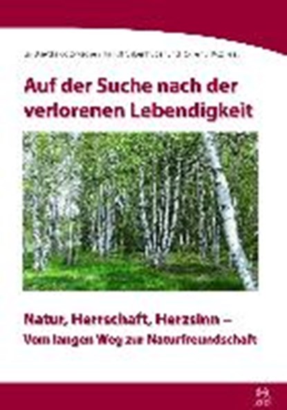 Auf der Suche nach der verlorenen Lebendigkeit, GAßENHUBER,  Rudolf ; Kozljanic, Robert Josef - Paperback - 9783944708843
