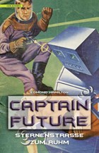 Captain Future 6: Sternenstraße zum Ruhm | Edmond Hamilton | 