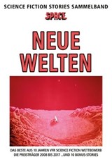 SPACE Science Fiction Stories Sammelband - Peter Schramm ; Stefan Schiessl ; Eugen Reichl ; Lothar Karl ; Reinhold Glasl - 9783944819983