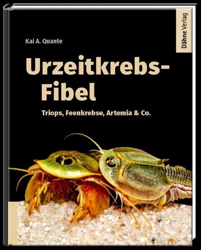 Urzeitkrebs-Fibel, Kai A. Quante - Gebonden - 9783944821870