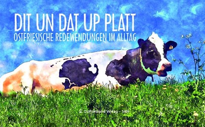 Dit un Dat up Platt, Ostfriesland Verlag - SKN Druck und Verlag GmbH & Co. KG - Paperback - 9783944841762