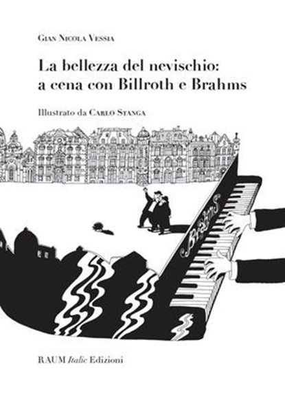 La bellezza del nevischio: a cena con Billroth e Brahms, Gian Nicola Vessia - Ebook - 9783944858876