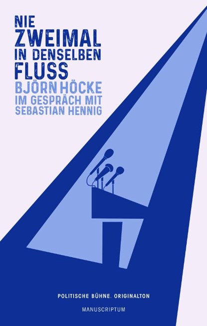 Nie zweimal in denselben Fluß, Sebastian Hennig ; Björn Höcke - Paperback - 9783944872728