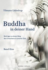 Budhha in deiner Hand - Tilmann Lhündrup - 9783944885490