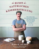 Die Kunst der natürlichen Käseherstellung - David Asher - 9783944887418