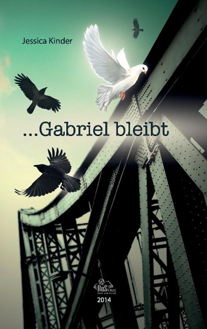 ...Gabriel bleibt, Jessica Kinder - Paperback - 9783944909271