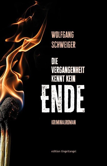 Die Vergangenheit kennt kein Ende, Wolfgang Schweiger - Paperback - 9783944936796