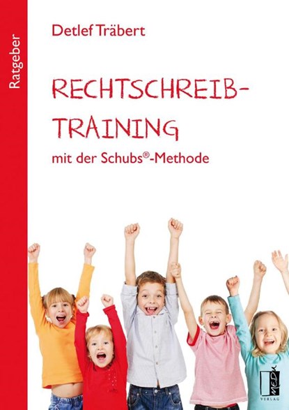 Rechtschreibtraining mit der Schubs®-Methode, Detlef Träbert - Paperback - 9783944948911