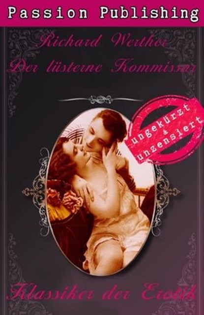 Klassiker der Erotik 36: Der lüsterne Kommissar, Richard Werther - Ebook - 9783944964126