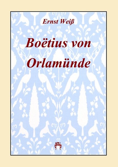 Boëtius von Orlamünde, Ernst Weiß - Paperback - 9783945038833