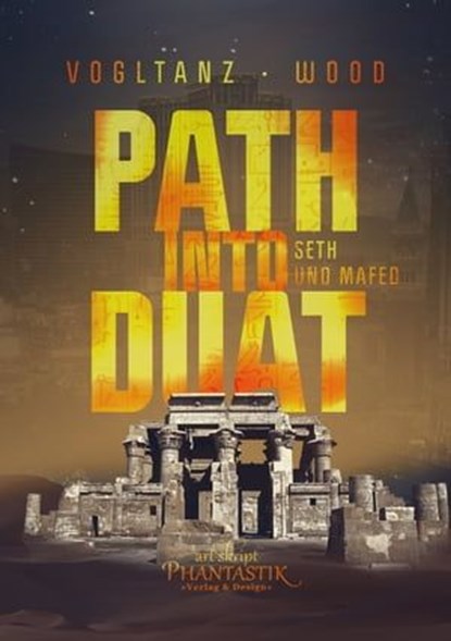 Path into Duat, Melanie Vogltanz ; Jenny Wood - Ebook - 9783945045404