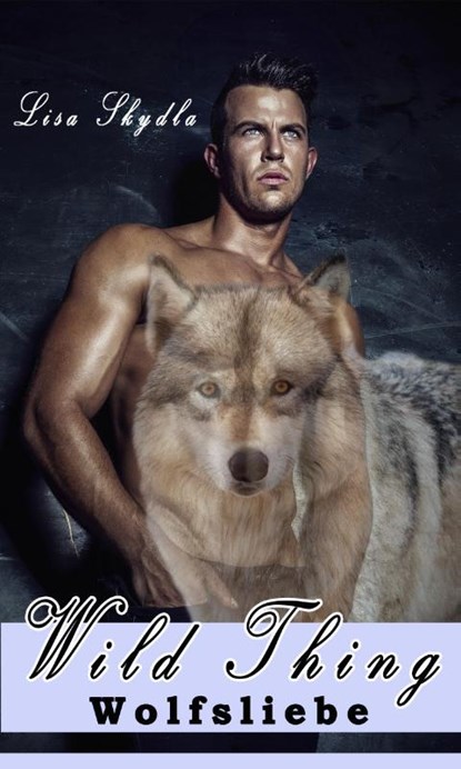 Wild Thing - Wolfsliebe, Lisa Skydla - Paperback - 9783945076637