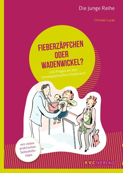 Fieberzäpfchen oder Wadenwickel?, Christian Lucae - Paperback - 9783945150566