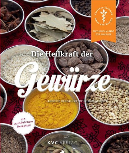 Die Heilkraft der Gewürze, Annette Kerckhoff ; Dorothee Schimpf - Paperback - 9783945150740