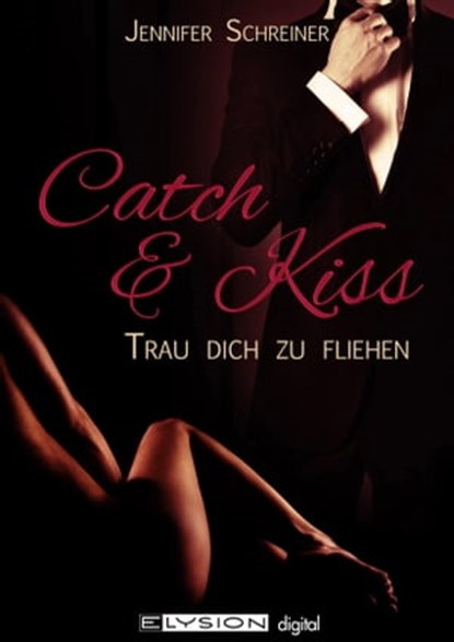 Catch and Kiss, Jennifer Schreiner - Ebook - 9783945163726