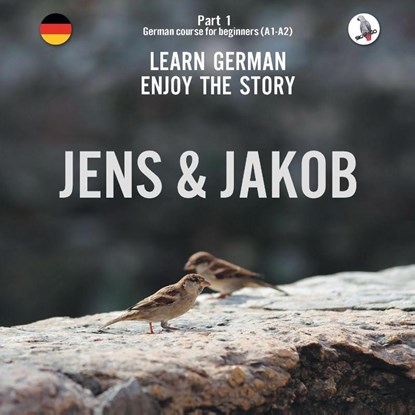 Jens und Jakob. Learn German. Enjoy the Story. Part 1 ‒ German Course for Beginners, Werner Skalla - Paperback - 9783945174067