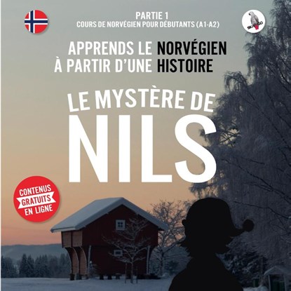 Le mystere de Nils. Partie 1 - Cours de norvegien pour debutants (A1/A2). Apprends le norvegien a partir d'une histoire., Werner Skalla - Paperback - 9783945174159