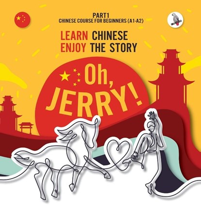 Oh, Jerry! Learn Chinese. Enjoy the story. Chinese course for beginners. Part 1, Piotr Gibas - Gebonden - 9783945174449