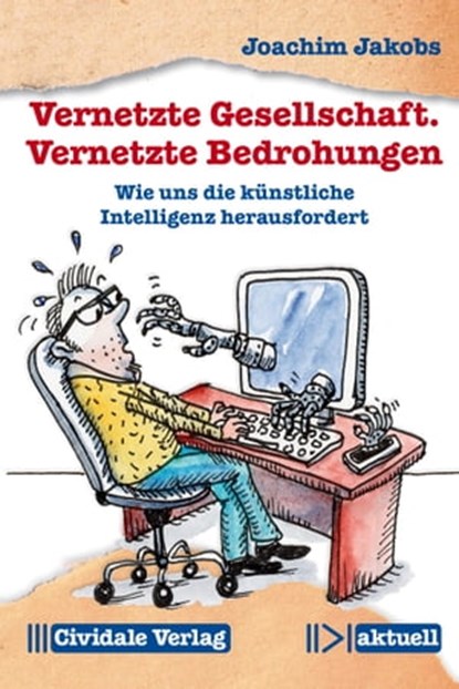 Vernetzte Gesellschaft. Vernetzte Bedrohungen, Joachim Jakobs - Ebook - 9783945219157
